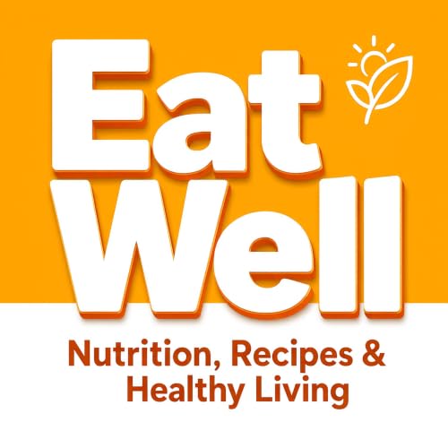 Eat Well: Nutrition, Recipes & Healthy Living Titelbild