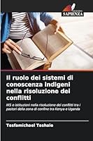 Il ruolo dei sistemi di conoscenza indigeni nella risoluzione dei conflitti (Italian Edition) 6208779324 Book Cover