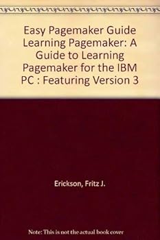 Paperback Easy Pagemaker: A Guide to Learning Pagemaker for the IBM PC : Featuring Version 3 Book