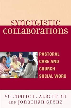 Synergistic Collaborations: Pastoral Care and Church Social Work book cover