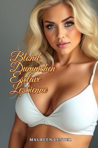 Blonde Bimbo Esclave Lesbienne (Blonde Bimbo Lesbian Slave) (French Edition)