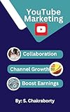 YouTube Marketing: How to Boost Your Earnings (English Edition)