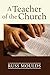 A Teacher of the Church: Theology, Formation, and Practice for the Ministry of Teaching