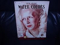 How to Do Watercolors B000EGHZWG Book Cover