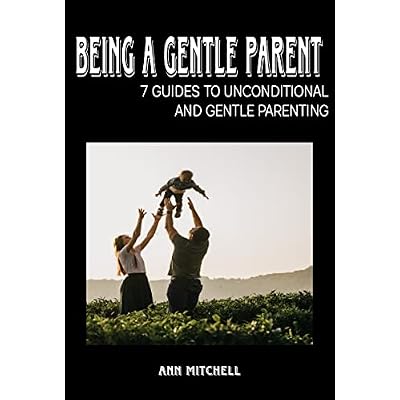 BEING A GENTLE PARENT