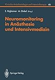 Neuromonitoring in Anästhesie und Intensivmedizin (Klinische Anästhesiologie und Intensivtherapie) (German Edition) (Klinische Anästhesiologie und Intensivtherapie, 46, Band 46)
