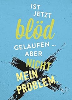 Magnet - Ist jetzt blöd gelaufen ... aber nicht mein Problem.: Kühlschrankmagnet - Maße (BxH): 65 x 90mm