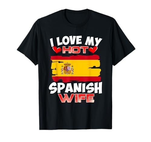 Spain I Love My Hot Spanish Wife T-Shirt