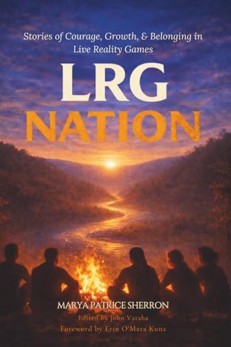 LRG Nation: Stories of Courage, Growth, & Belonging in Live Reality Games