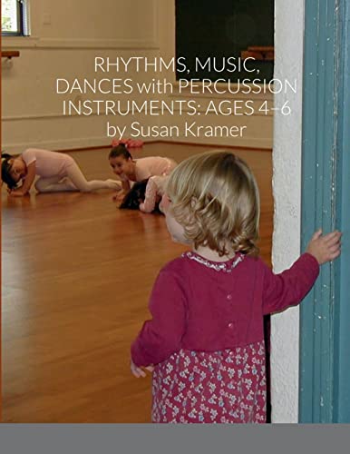 Rhythms, Music, Dances with Percussion Instruments: Ages 4-6