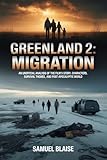 greenlandmx  Greenland 2: migration: An Unofficial Analysis of the Film’s Story, Characters, Survival Themes, and Post-Apocalyptic World (English Edition)