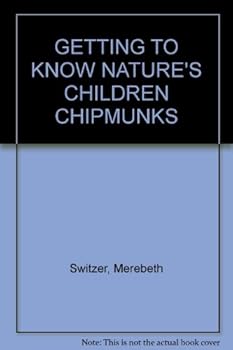 Unknown Binding GETTING TO KNOW NATURE'S CHILDREN CHIPMUNKS Book