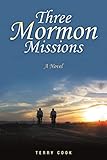 Three Mormon Missions: A Novel