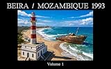 BEIRA/MOZAMBIQUE 1993 Volume1: City Sea and People of Beira Mozambique A 1993 Portrait (Japanese Edition)