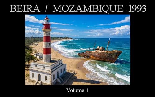 BEIRA/MOZAMBIQUE 1993 Volume1: City Sea and People of Beira Mozambique A 1993 Portrait (Japanese Edition)