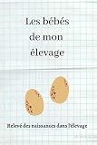Les bébés de mon élevage: Carnet de naissance pour classer et répertorier les naissances des animaux d'élevage