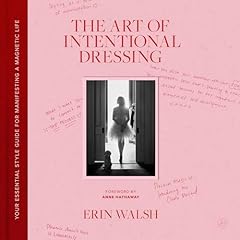 The Art of Intentional Dressing Audiolibro Por Erin Walsh arte de portada