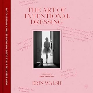 The Art of Intentional Dressing Audiobook By Erin Walsh cover art