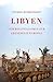Libyen: Vom Kolonialismus zur Grenzmiliz Europas