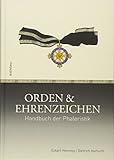 Orden und Ehrenzeichen: Handbuch der Phaleristik