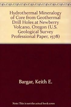 Hydrothermal Mineralogy of Core from Geothermal Drill Holes at Newberry Volcano, Oregon (U.S. Geological Survey Professional Paper, 1578)