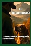 penn rich uomo corto  IL RICHIAMO: Uomo, cane e selvaggina