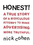 HONEST!: A True Story of a Ridiculous Attempt To Make Advertising More Truthful