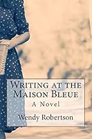 Writing at the Maison Bleu 1500508772 Book Cover