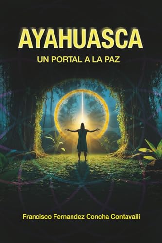 Ayahuasca - Un portal a la paz