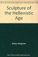 The Sculpture of the Hellenistic Age B0000CJ4U7 Book Cover