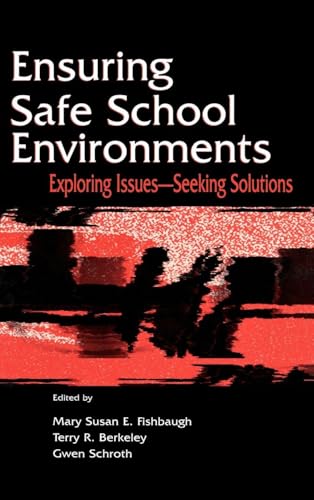 Ensuring Safe School Environments: Exploring Issues, Seeking Solutions (Topics in Educational Leadership) view 2