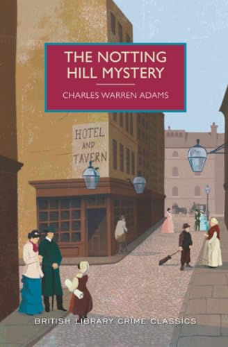 The Notting Hill Mystery (British Library Crime Classics)