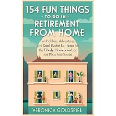 154 Fun Things To Do In Retirement From Home Audiolibro Por Veronica Goldspiel arte de portada