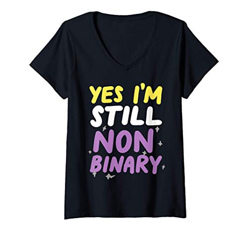 Femme Yes I'm Still Non-Binary Funny LGBTQIA Pride Flag T-Shirt avec Col en V
