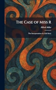 The Case of Miss R: The Interpretation of a Life Story