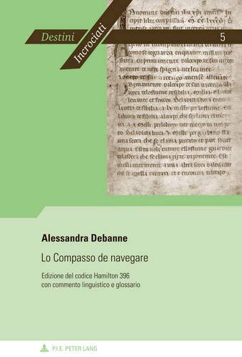Lo Compasso De Navegare: Edizione Del Codice Hamilton 396 Con Commento Linguistico E Glossario Lo Compasso De Navegare: Edizione Del Codice Hamilton 396 Con Commento Linguistico E Glossario