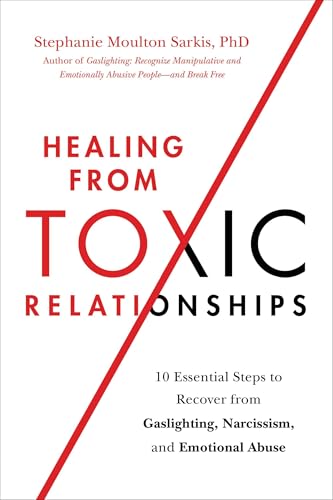 Healing from Toxic Relationships: 10 Essential Steps to Recover from Gaslighting, Narcissism, and Emotional Abuse (English Edition)