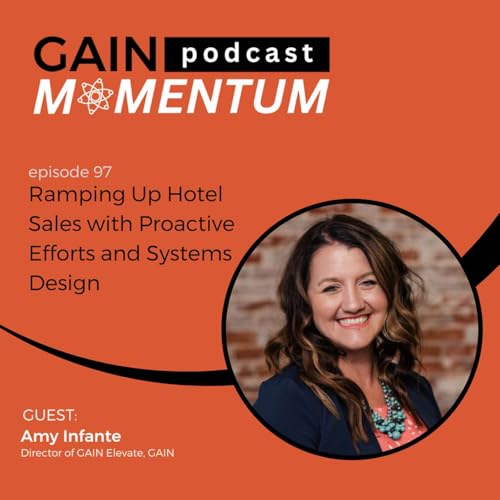 Ramping Up Hotel Sales with Proactive Efforts and Systems Design | with Amy Infante