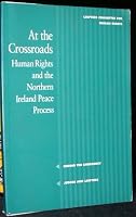 At the crossroads: Human rights and the Northern Ireland peace process 0934143838 Book Cover