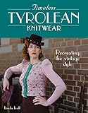  Timeless Tyrolean Knitwear: Recreating the Vintage Style
