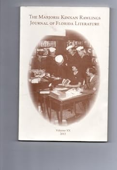 Paperback The Marjorie Kinnan Rawlings Journal of Florida Literature - Volume XX 2012 Book