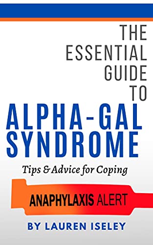The Essential Guide to Alpha Gal Syndrome: For the Newly Diagnosed