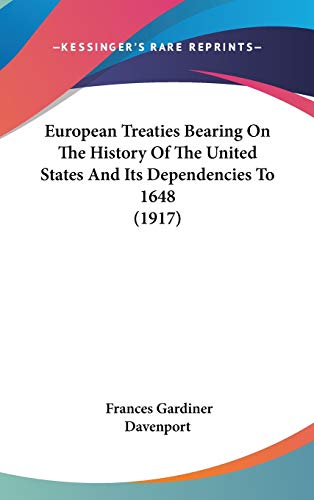 European Treaties Bearing On The History Of The United States And Its Dependencies To 1648 (1917)