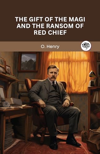 The Gift of the Magi and The Ransom of Red Chief