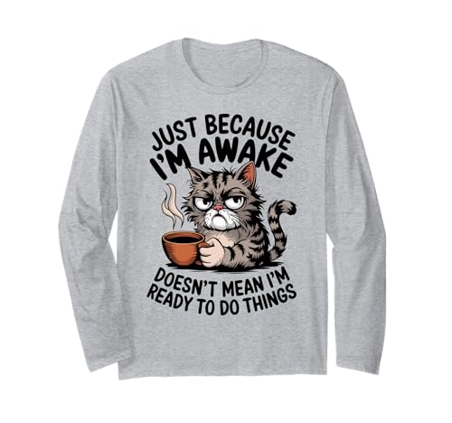 Solo porque estoy despierto divertido diciendo mamá mujeres hombres niños adolescentes Manga Larga