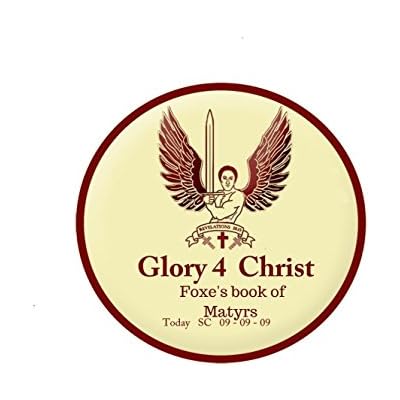 Glory 4 Christ Foxe's Book of Matyrs