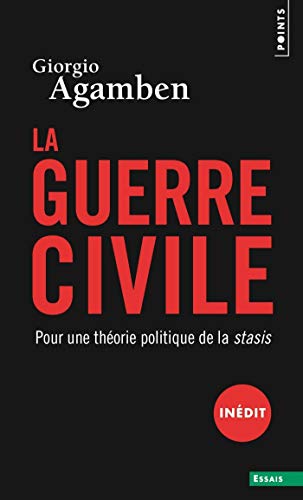 La Guerre Civile Pour Une Theorie Politique De La Stasis Points Essai T 765 Ebook Agamben Giorgio Amazon Fr La Guerre Civile Pour Une Theorie Politique De La Stasis Points Essai T 765 Ebook Agamben Giorgio Amazon Fr