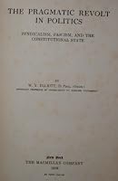 The Pragmatic Revolt in Politics Syndicalism, Fascism... B000MGSLLW Book Cover