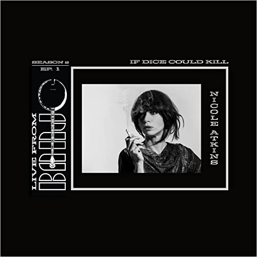 Season 2 - Episode 1 - Nicole Atkins - If Dice Could Kill