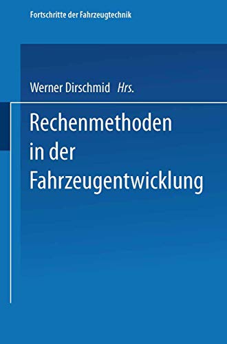 Rechenmethoden in der Fahrzeugentwicklung (Fortschritte der Fahrzeugtechnik, 12) (German Edition)